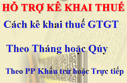 cách kê khai thuế gtgt theo tháng, quý