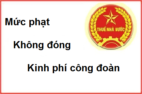 mức phạt không đóng kinh phí công đoàn