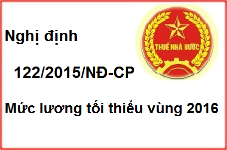 nghị định 122.2015 quy định mức lương tối thiểu vùng