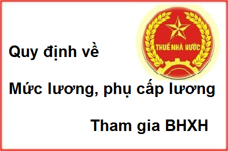 Quy định về mức lương, phụ cấp lương tham gia BHXH